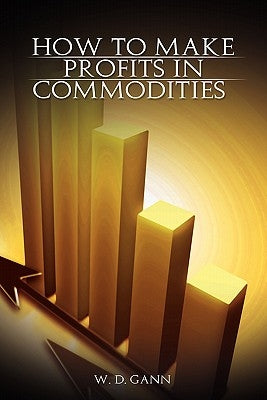 Paperback of "How to Make Profits in Commodities" by WWW.Therichestmaninbabylon.Org, showing the book cover with title and author details.