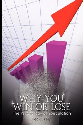 Paperback of "Why You Win or Lose: The Psychology of Speculation" by WWW.Therichestmaninbabylon.Org, featuring the book cover with title and author.